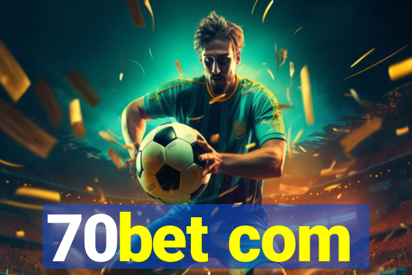 70bet com